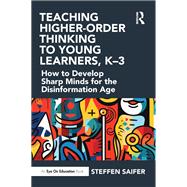 Teaching Higher-Order Thinking to Young Learners, K–3