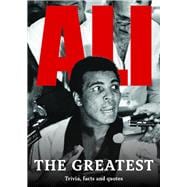 Ali: The Greatest Trivia, Facts and Quotes