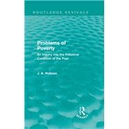 Problems of Poverty (Routledge Revivals): An Inquiry into the Industrial Condition of the Poor