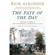 The Fate of the Day The War for America, Fort Ticonderoga to Charleston, 1777-1780 book cover, ISBN 9780593799185