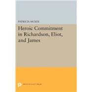 Heroic Commitment in Richardson, Eliot, and James