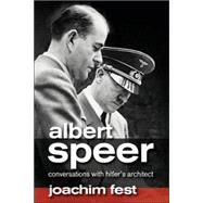 Albert Speer Conversations with Hitler's Architect