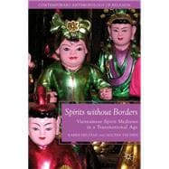 Spirits without Borders Vietnamese Spirit Mediums in a Transnational Age