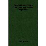 Democracy in France the Third and Fourth Republics