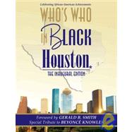 Who's Who in Black Houston : The Inaugural Edition