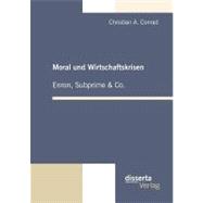 Moral und Wirtschaftskrisen - Enron, Subprime and Co