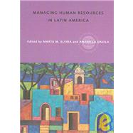 Managing Human Resources in Latin America: An Agenda for International Leaders