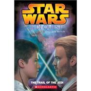 Star Wars: Jedi Quest: The Trail of the Jedi Jedi Quest #02: The Trail Of The Jedi