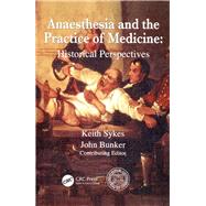 Anaesthesia and the Practice of Medicine: Historical Perspectives