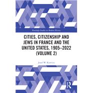 Cities, Citizenship and Jews in France and the United States, 1905–2022 (Volume 2)