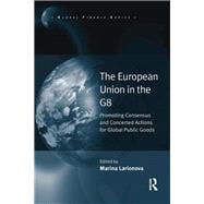 The European Union in the G8: Promoting Consensus and Concerted Actions for Global Public Goods