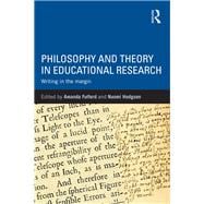 Philosophy and Theory in Educational Research: Writing in the Margin