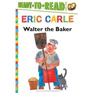 Walter the Baker/Ready-to-Read Level 2