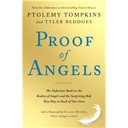 Proof of Angels The Definitive Book on the Reality of Angels and the Surprising Role They Play in Each of Our Lives