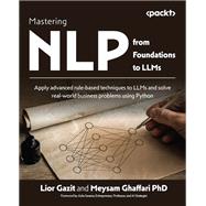 Mastering NLP from Foundations to LLMs,9781804619186