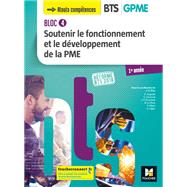 BLOC 4 - Soutenir le fonctionnement et le développement de la PME - BTS 1 GPME - 2018 - Manuel FXL