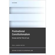 Postnational Constitutionalism Europe and the Time of Law