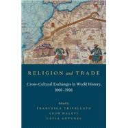 Religion and Trade Cross-Cultural Exchanges in World History, 1000-1900