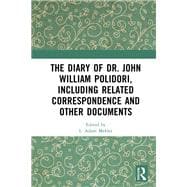 The Diary of Dr. John William Polidori, including Related Correspondence and Other Documents,9781040539187
