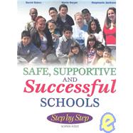 Safe, Supportive, and Successful Schools: Step by Step