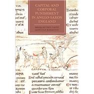 Capital and Corporal Punishment in Anglo-saxon England