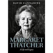Margaret Thatcher A Life and Legacy