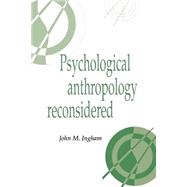 Psychological Anthropology Reconsidered