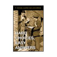 Hard Choices, Easy Answers : Values, Information, and American Public Opinion