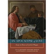 An Apocalypse of Love Essays in Honor of Cyril J. O’Regan
