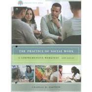 Brooks/Cole Empowerment Series: The Practice of Social Work: A Comprehensive Worktext