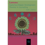 Lenses: Applying Lifespan Development Theories in Counseling