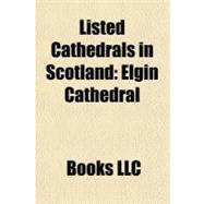 Listed Cathedrals in Scotland : Elgin Cathedral
