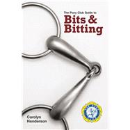 PONY CLUB GUIDE TO BITS AND BITTING