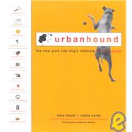 Urbanhound : The New York City Dog's Ultimate Survival Guide