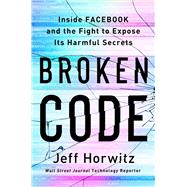 Broken Code Inside Facebook and the Fight to Expose Its Harmful Secrets book cover, ISBN 9780385549189
