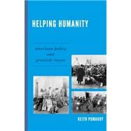 Helping Humanity American Policy and Genocide Rescue
