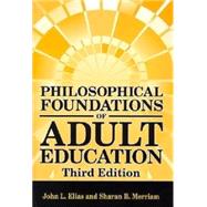 Philosophical Foundations of Adult Education,9780894649189
