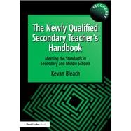 The Newly Qualified Secondary Teacher's Handbook: Meeting the Standards in Secondary and Middle Schools