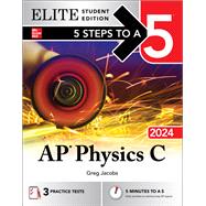 5 Steps to a 5: AP Physics C 2024 Elite Student Edition