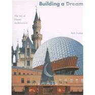 Building a Dream The Art of Disney Architecture