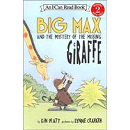 Big Max And The Mystery Of The Missing Giraffe