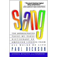 Slang : The Authoritative Topic-by-Topic Dictionary of American Lingoes from All Walks of Life