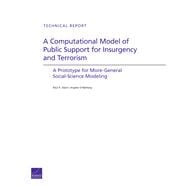 A Computational Model of Public Support for Insurgency and Terrorism A Prototype for More-General Social-Science Modeling
