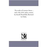 The Works of Laurence Sterne, With a Life of the Author