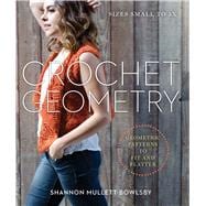 Crochet Geometry Geometric Patterns to Fit and Flatter