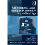 Congregational Music-making and Community in a Mediated Age