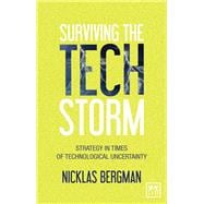 Surviving the Techstorm Strategies in Times of Technological Uncertainty