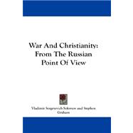 War and Christianity : From the Russian Point of View