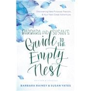 Barbara and Susan's Guide to the Empty Nest