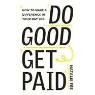 Do Good, Get Paid Make Your Career Matter